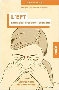 L'EFT - emotional freedom technique - libérez-vous de votre stress