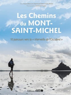 Les chemins du Mont-Saint-Michel : 10 parcours vers la "merveille de l'Occident"
