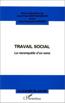 Travail social - la reconquête d'un sens