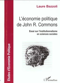 L'économie politique de John R. Commons - essai sur l'institutionnalisme en sciences sociales