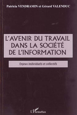 L'avenir du travail dans la société de l'information - enjeux individuels et collectifs