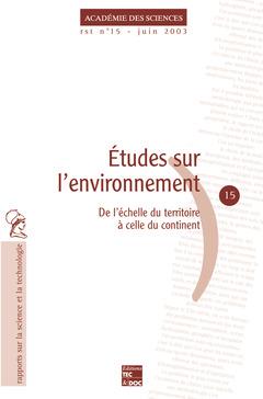Etudes sur l'environnement : de l'échelle du territoire à celle du continent (Académie des sciences RST N° 15)