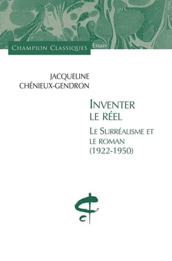 Inventer le réel - le surréalisme et le roman (1922-1950)