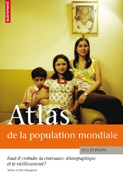 Atlas de la population mondiale - faut-il craindre la croissance démographique et le vieillissement ?