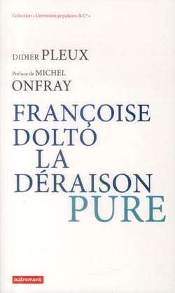 Francoise Dolto, la déraison pure