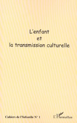 L'ENFANT ET LA TRANSMISSION CULTURELLE