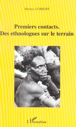 Premiers contacts : Des ethnologues sur le terrain