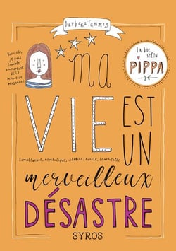 La vie selon Pippa Tome 2 : ma vie est un merveilleux désastre