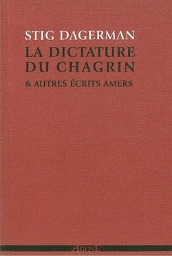 La dictature du chagrin & autres écrits amers