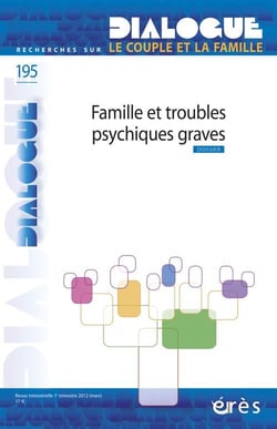 Dialogue n.195 : famille et troubles psychiques graves