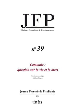 Journal français de psychiatrie n.39 : la catatonie mortelle