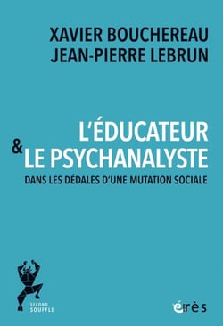 L'éducateur et le psychanalyste : Dans les dédales d'une mutation sociale