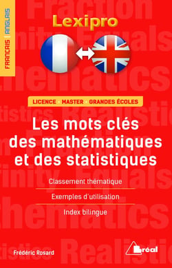 Lexipro : les mots clés des mathématiques - français-anglais - licence, master, grandes écoles - classement thématique, exemples d'utilisation, index bilingue