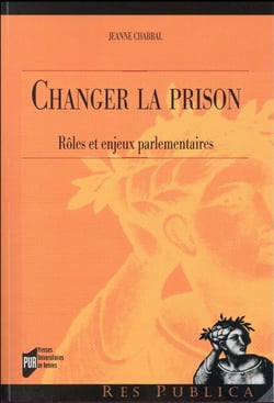 Changer la prison - rôles et enjeux parlementaires