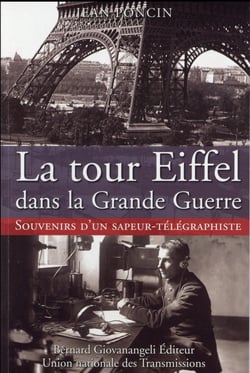 La tour eiffel dans la grande guerre - souvenirs d'un sapeur-télégraphiste