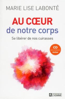 Au coeur de notre corps - se libérer de nos cuirasses