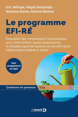 Le programme EFI-RE - évaluation des compétences fonctionnelles pour l'intervention auprès d'adolescents et d'adultes ayant de l'autisme et une déficience intellectuelle modérée à sévère