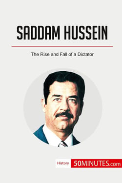 Saddam Hussein : the rise and fall of a dictator