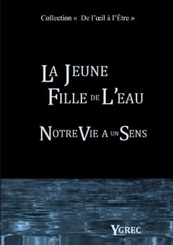 La jeune fille de l'eau : notre vie a un sens