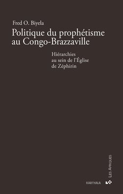 Politique du prophétisme au Congo-Brazzaville : hiérarchies au sein de l'Eglise de Zéphrin