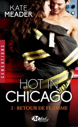 Hot in Chicago Tome 2 : retour de flamme