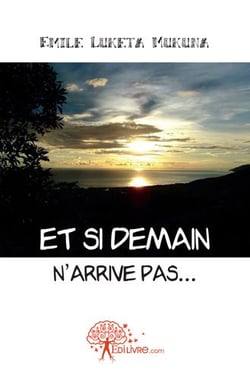 Et si demain n'arrive pas...