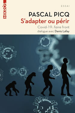 S'adapter ou périr, Covid-19 : faire front - dialogue avec Denis Lafay