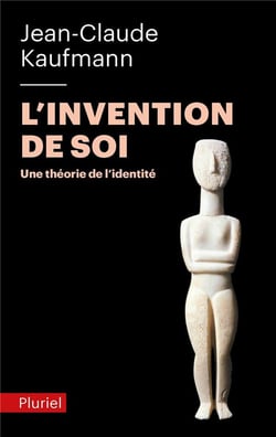 L'invention de soi - une théorie de l'identité