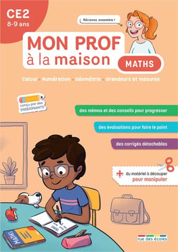 Mon prof à la maison : Maths : CE2 - Calcul - numération - géométrie - grandeurs et mesures