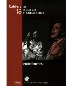 CAHIERS DE MUSIQUES TRADITIONNELLES Tome 18 : entre femmes