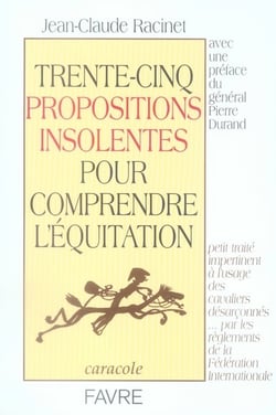 Trente-cinq propositions insolentes pour comprendre l'équitation