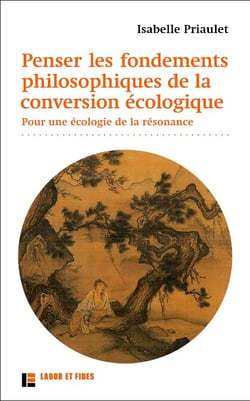 Penser les fondements philosophiques de la conversion écologique - pour une écologie de la résonance