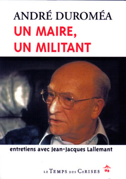 Andre duromea, un  maire, un militant