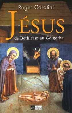 Le roman de jesus t.1 - de bethleem au golgotha - le fils de l'homme