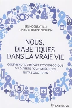 Nous, diabétiques dans la vraie vie - comprendre l'impact psychologique du diabète pour améliorer notre quotidien