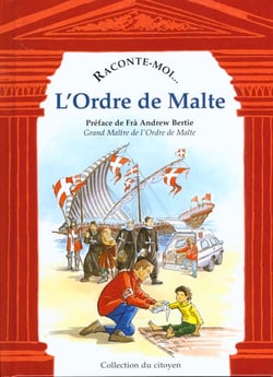 RACONTE-MOI... Tome 30 : l'ordre de Malte