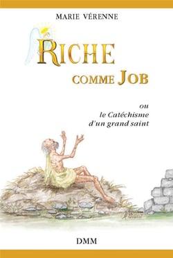Riche comme Job : ou le catéchisme d'un grand saint