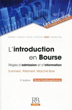 L'introduction en bourse - règles d'admission et d'information Euronext, Alternext, Marché libre