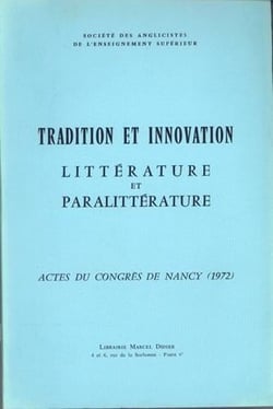 Etudes anglaises : tradition et innovation - littérature et paralittérature - actes du congrès de Nancy (1972)