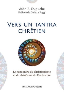 Vers un tantra chrétien : la rencontre du christianisme et du shivaisme du Cachemire