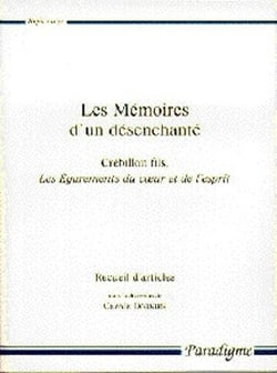 Les mémoires d'un désenchanté - Crebillon fils, les égarements du coeur et de l'esprit