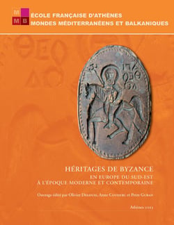 Héritages de byzance en europe du sud-est à l'époque moderne et contemporaine