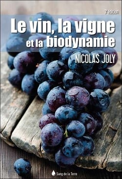 Le vin, la vigne et la biodynamie (3e édition)