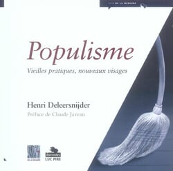 Les Populismes Vieilles Pratiques Nouveaux Visages