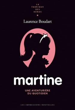 Martine, une aventuriere du quotidien
