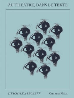 Au théâtre dans le texte : d'Eschyle à Beckett