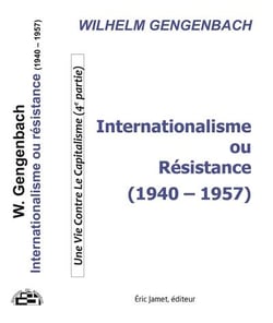 Internationalisme ou résistance (1940-1957) : une vie contre le capitalisme partie 4