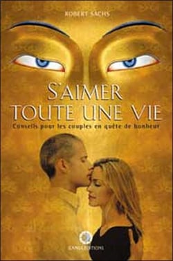 S'aimer toute une vie - conseils pour les couples en quête de bonheur