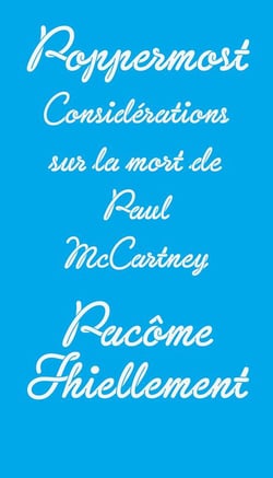Poppermost - considérations sur la mort de Paul McCartney