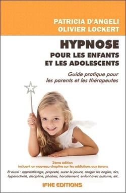 Hypnose pour les enfants et les adolescents - Guide pratique pour les parents et les thérapeutes